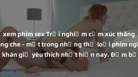 xem phim sex Trải nghiệm cảm xúc thăng hoa với jav SM không che - một trong những thể loại phim người lớn được khán giả yêu thích nhất hiện nay. Đảm bảo đem lại sự hấp dẫn, kích thích tối đa cho người