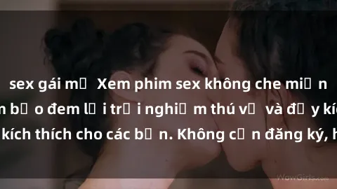 sex gái mỹ Xem phim sex không che miễn phí tại đây, đảm bảo đem lại trải nghiệm thú vị và đầy kích thích cho các bạn. Không cần đăng ký, hoàn toàn miễn phí.