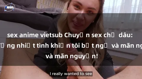 sex anime vietsub Chuyện sex chị dâu: hành động nhiệt tình khiến tôi bất ngờ và mãn nguyện!